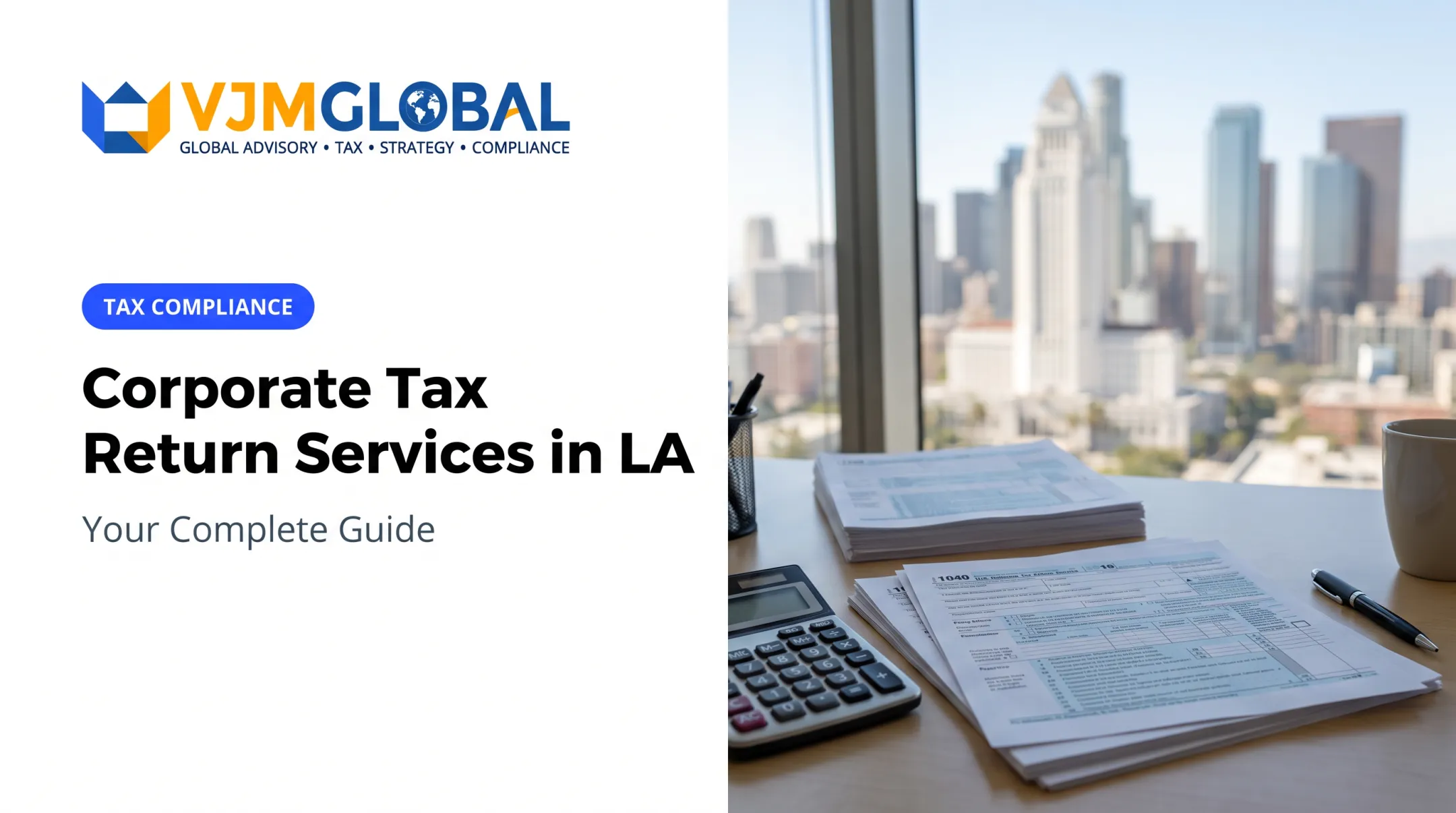 Corporate Tax Return Services in LA: Your Complete Guide