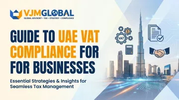 Guide to UAE VAT Compliance for Businesses