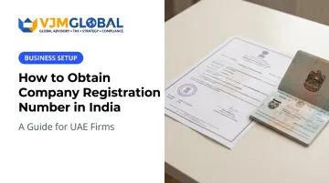 How to Obtain Company Registration Number in India: A Guide for UAE Firms