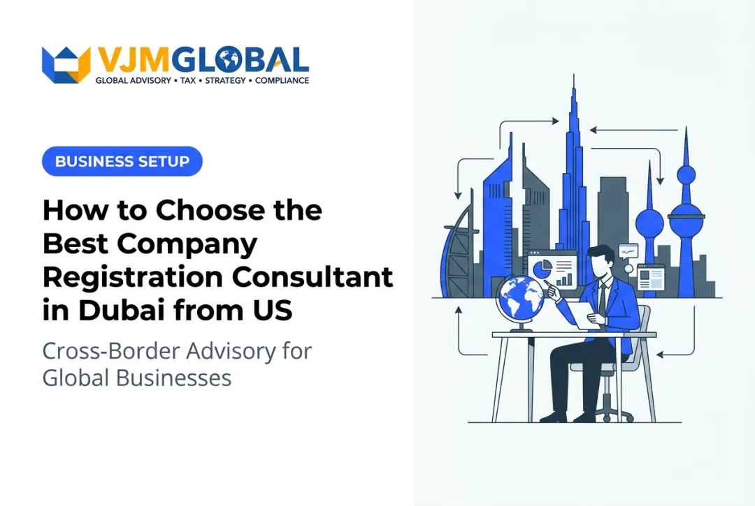 How to Choose the Best Company Registration Consultant in Dubai from US
