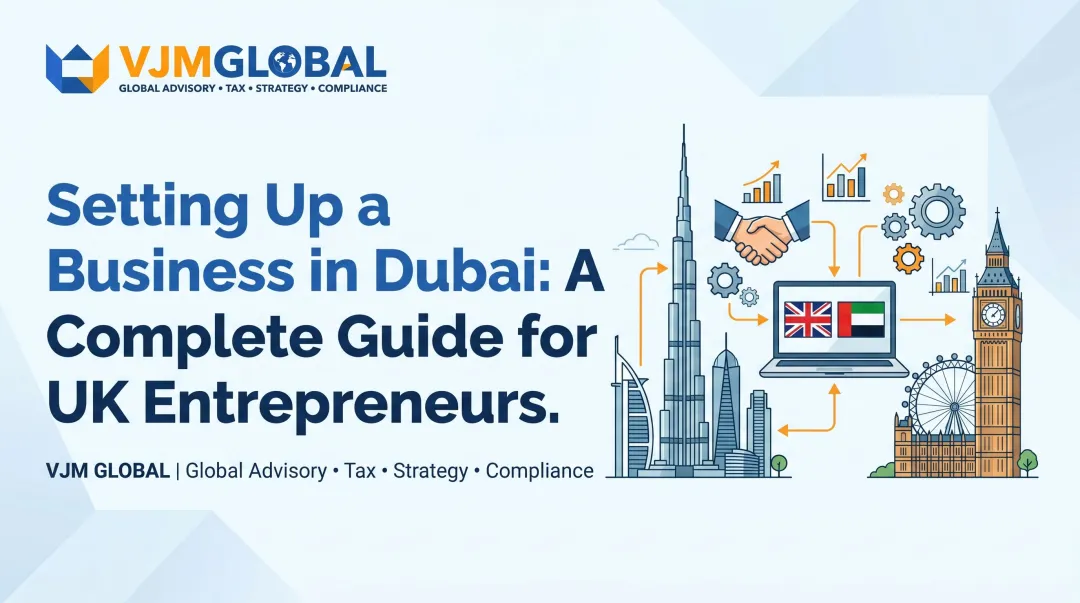 Setting Up a Business in Dubai: A Complete Guide for UK Entrepreneurs
