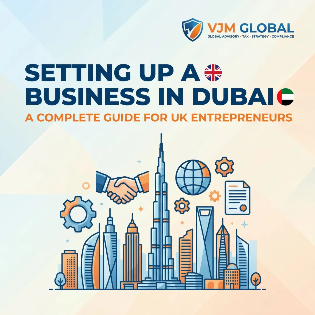 Setting Up a Business in Dubai: A Complete Guide for UK Entrepreneurs