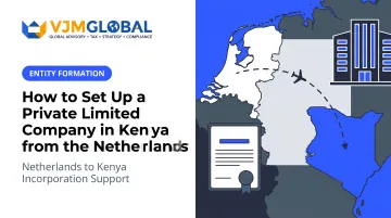 How to Set Up a Private Limited Company in Kenya from the Netherlands