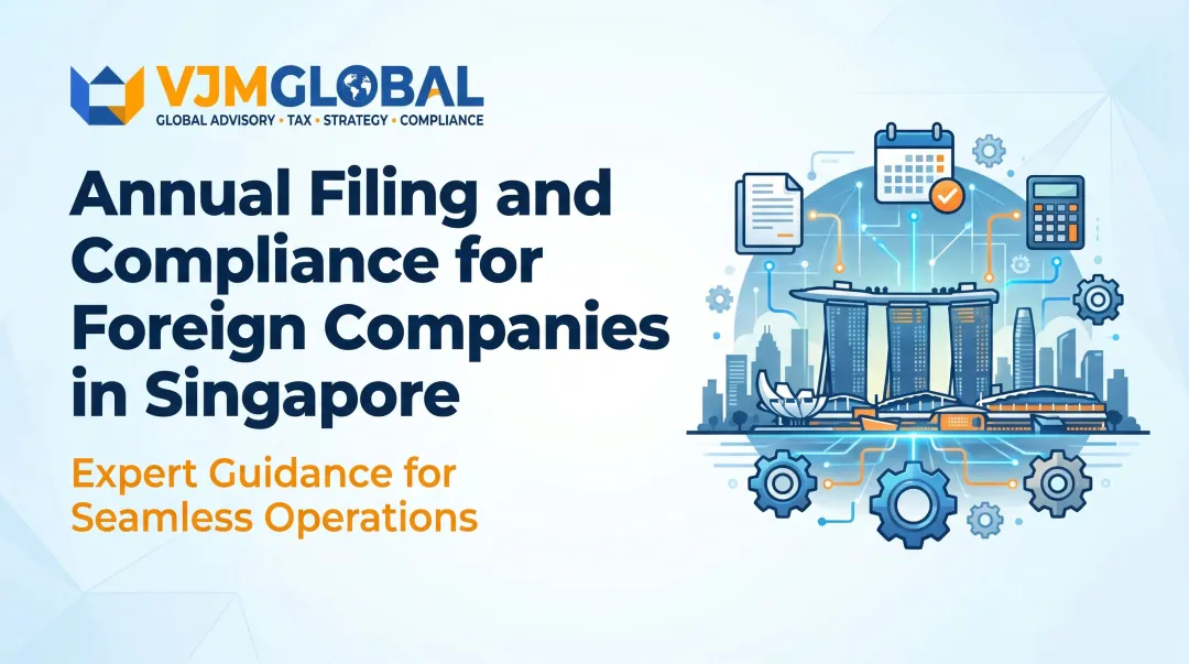 Annual Filing and Compliance for Foreign Companies in Singapore