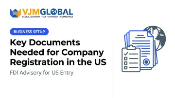 Key Documents Needed for Company Registration in the US