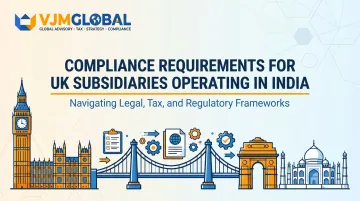 Compliance Requirements for UK Subsidiaries Operating in India