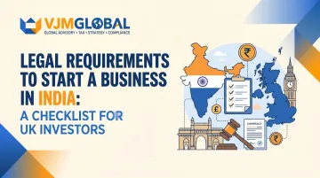 Legal Requirements to Start a Business in India: A Checklist for UK Investors