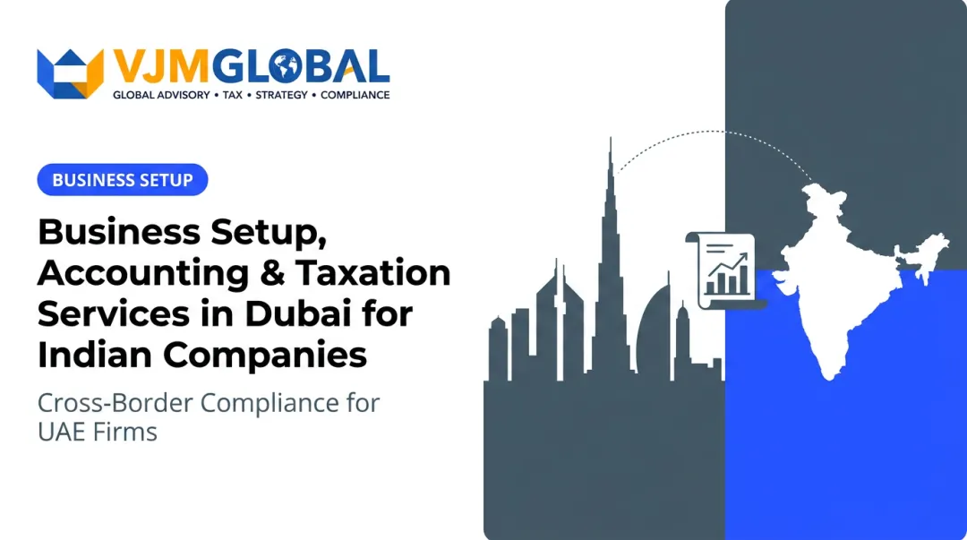 Business Setup, Accounting & Taxation Services in Dubai for Indian Companies