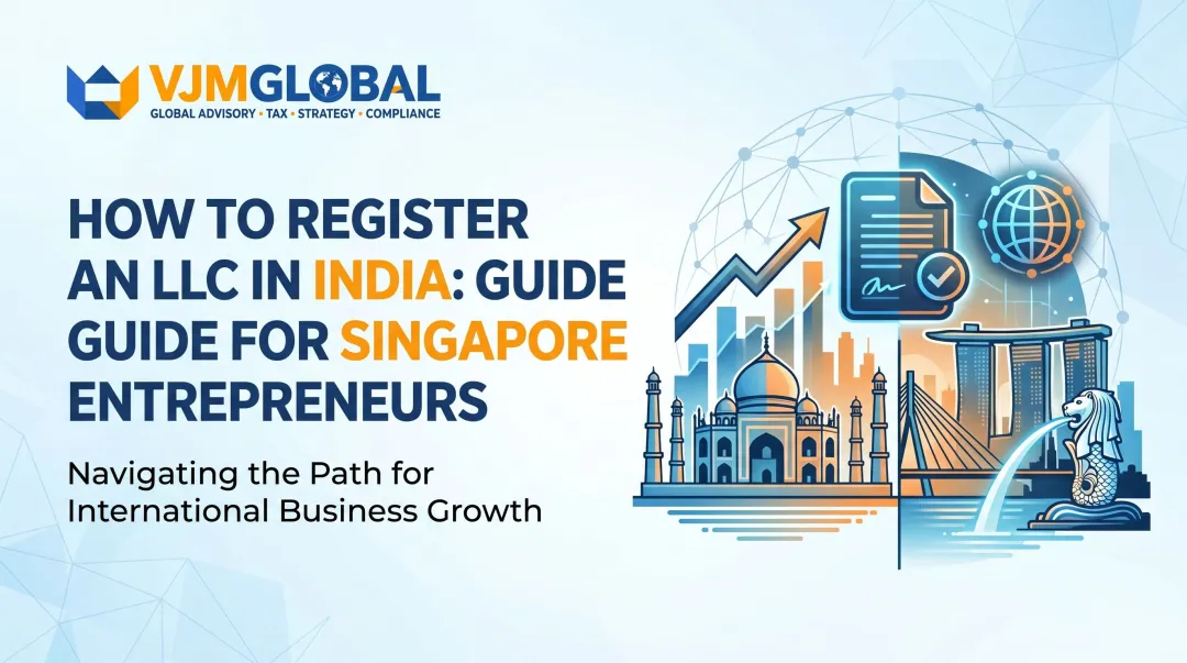 How to Register an LLC in India: A Guide for Singapore Entrepreneurs