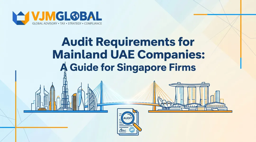 Audit Requirements for Mainland UAE Companies: A Guide for Singapore Firms