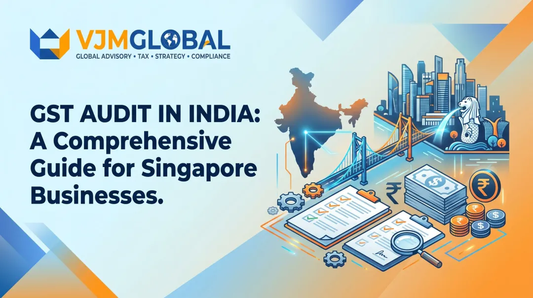 GST Audit in India: A Comprehensive Guide for Singapore Businesses