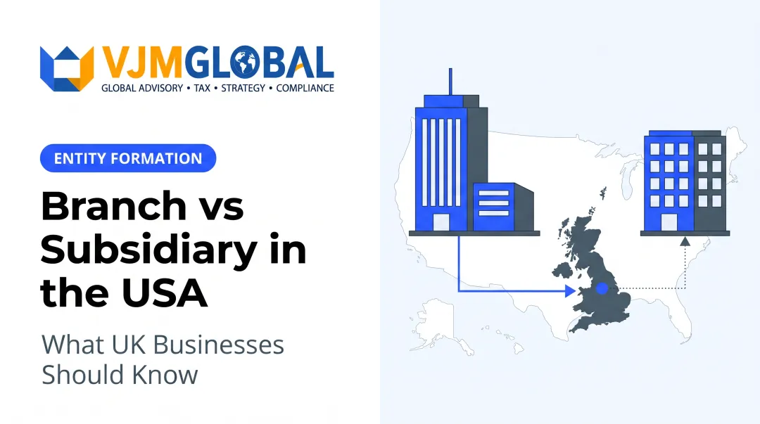 Branch vs Subsidiary in the USA: What UK Businesses Should Know
