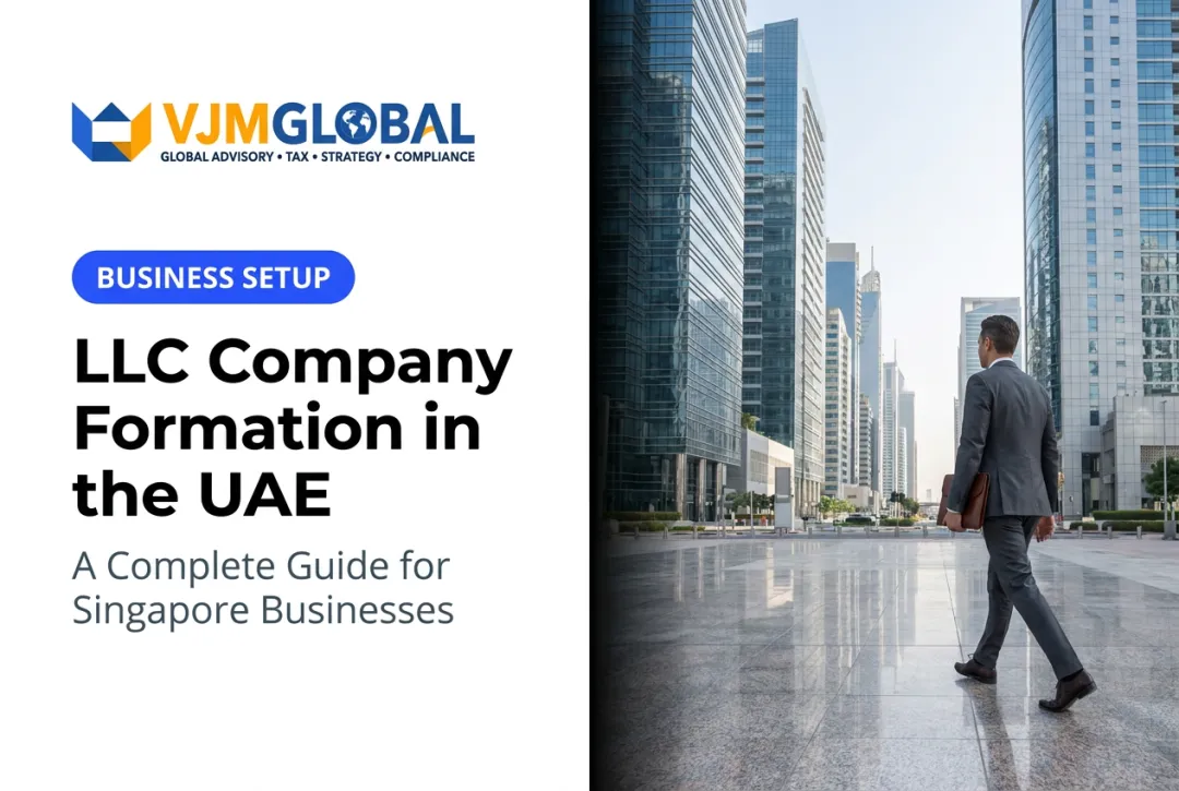 LLC Company Formation in the UAE: A Complete Guide for Singapore Businesses