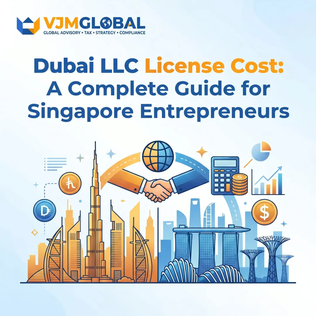 Dubai LLC License Cost: A Complete Guide for Singapore Entrepreneurs
