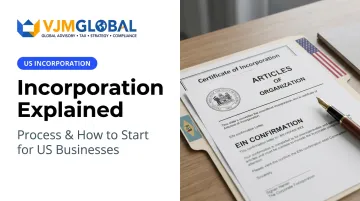 Incorporation Explained: Process & How to Start for US Businesses