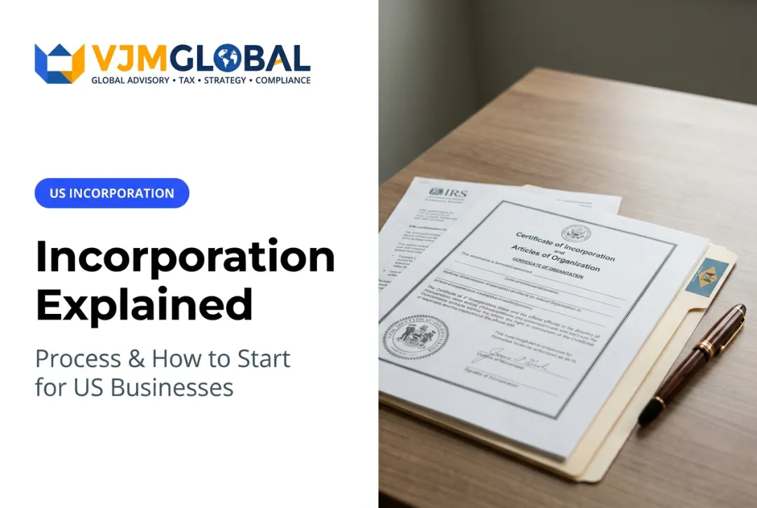 Incorporation Explained: Process & How to Start for US Businesses
