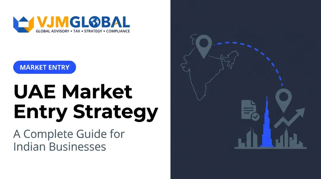 UAE Market Entry Strategy: A Complete Guide for Indian Businesses