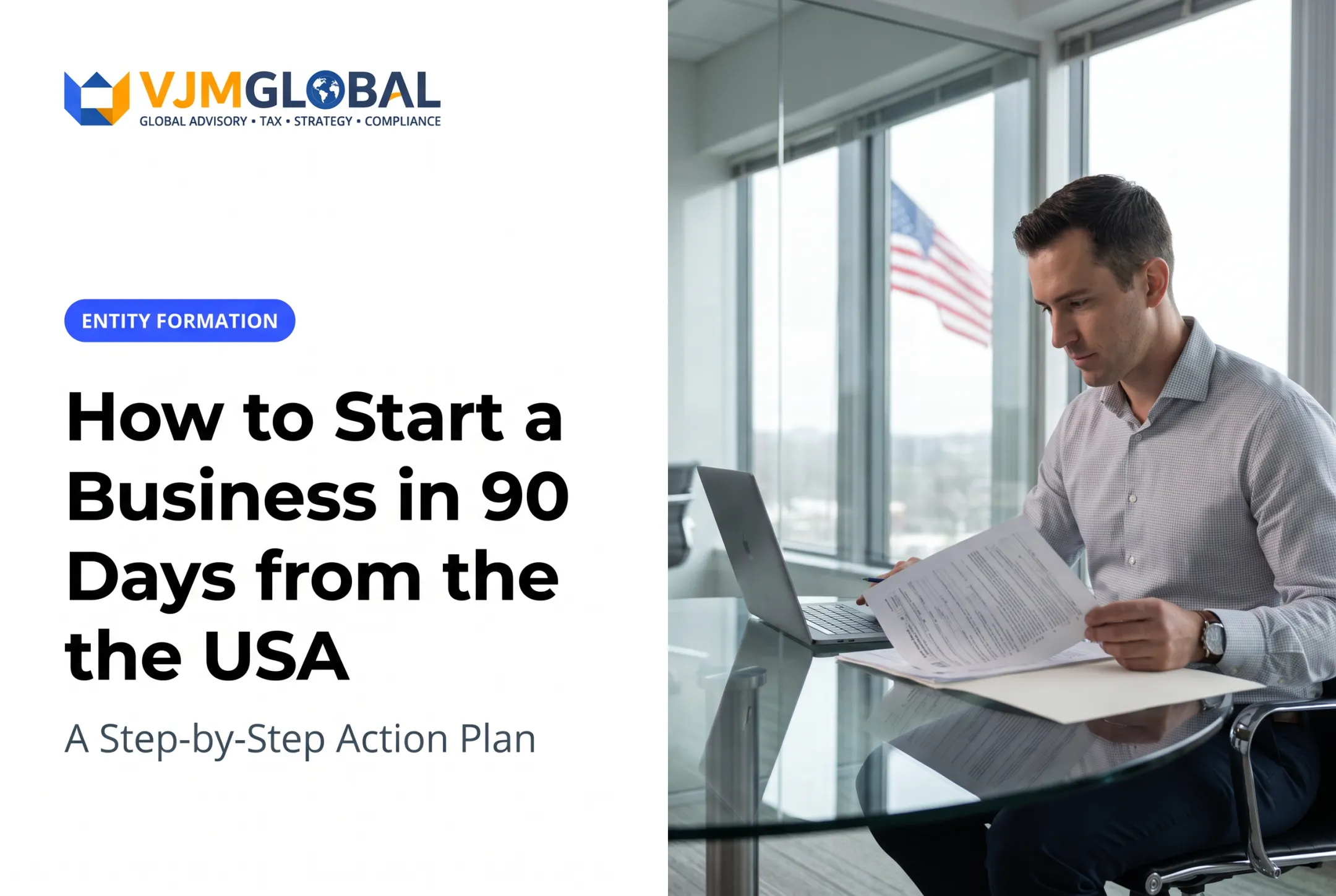 How to Start a Business in 90 Days from the USA: A Step-by-Step Action Plan