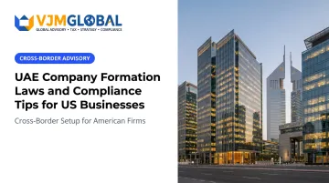 UAE Company Formation Laws and Compliance Tips for US Businesses