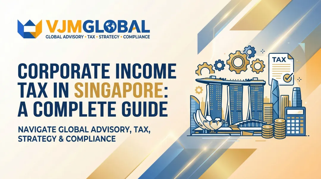 Corporate Income Tax in Singapore: A Complete Guide