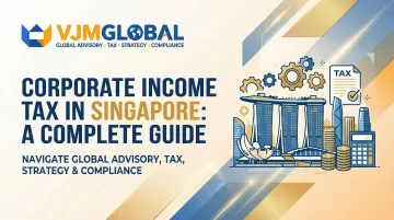 Corporate Income Tax in Singapore: A Complete Guide