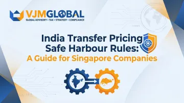 India Transfer Pricing Safe Harbour Rules: A Guide for Singapore Companies