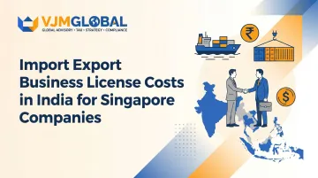 Import Export Business License Costs in India for Singapore Companies