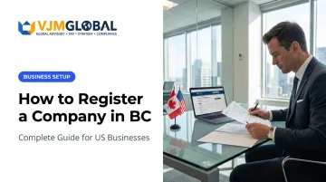 How to Register a Company in BC: Complete Guide for US Businesses
