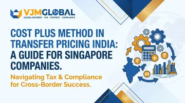 Cost Plus Method in Transfer Pricing India: A Guide for Singapore Companies