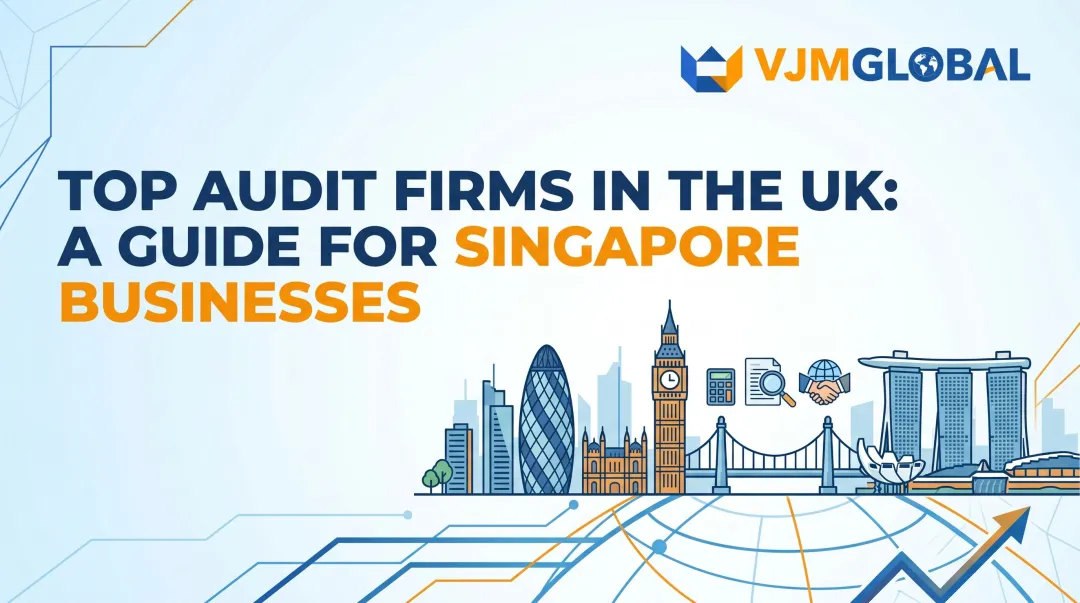 Top Audit Firms in the UK: A Guide for Singapore Businesses