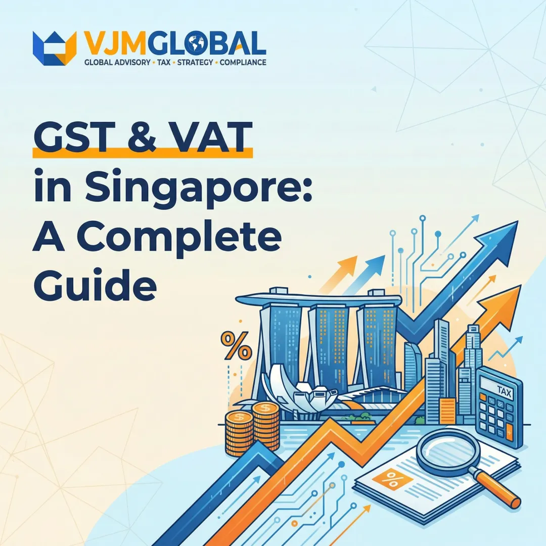 GST & VAT in Singapore: A Complete Guide