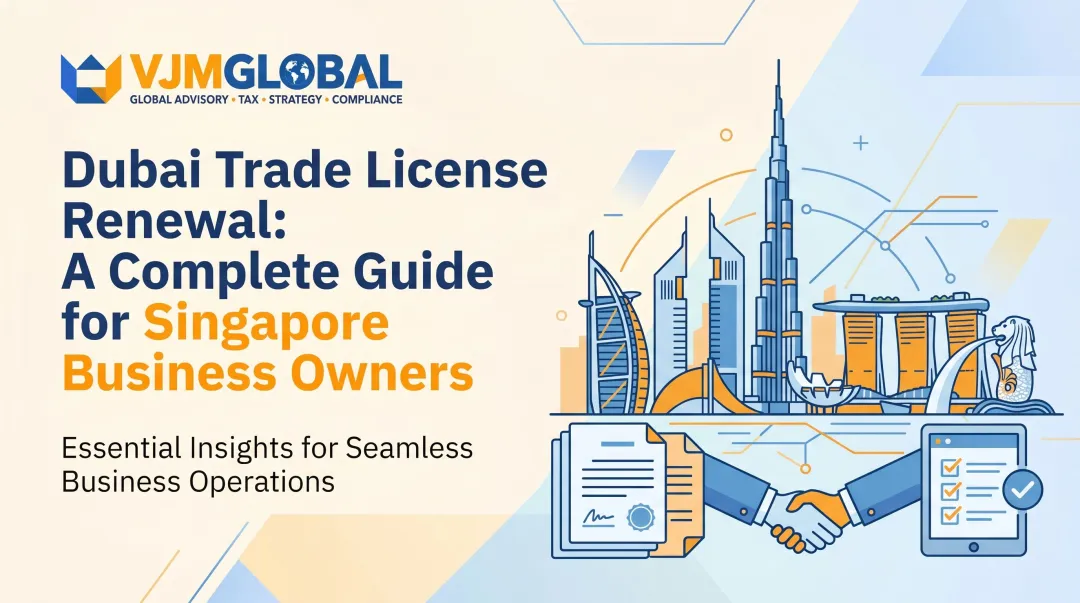 Dubai Trade License Renewal: A Complete Guide for Singapore Business Owners