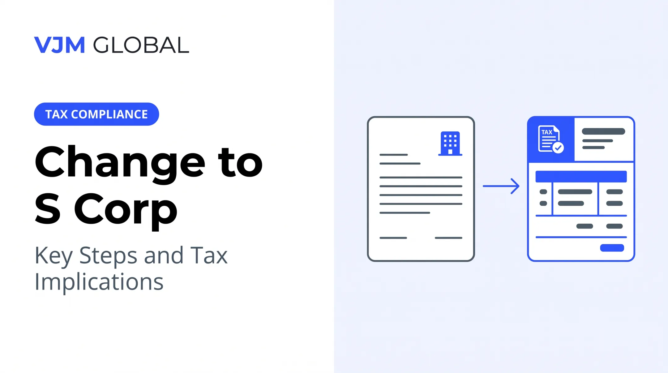 Change to S Corp: Key Steps and Tax Implications