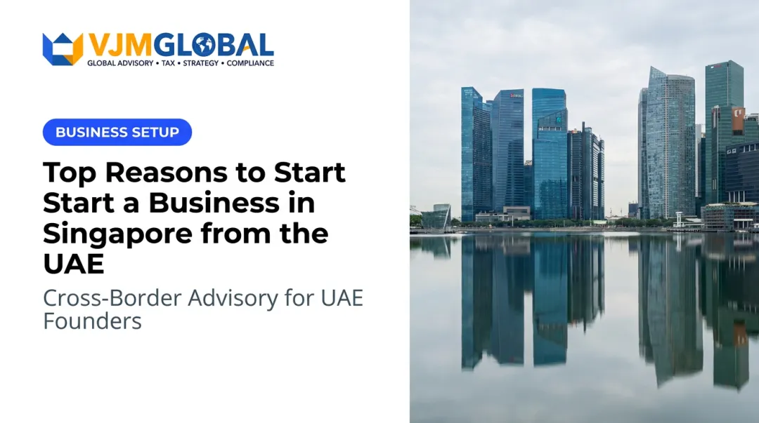 Top Reasons to Start a Business in Singapore from the UAE