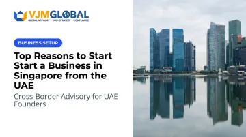 Top Reasons to Start a Business in Singapore from the UAE