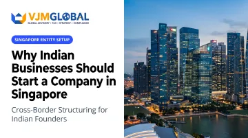Why Indian Businesses Should Start a Company in Singapore
