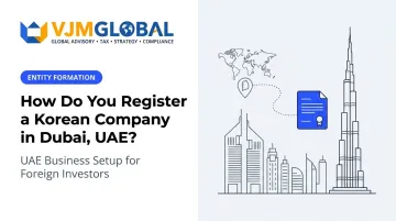How Do You Register a Korean Company in Dubai, UAE?