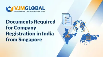 Documents Required for Company Registration in India from Singapore