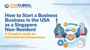How to Start a Business in the USA as a Singapore Non-Resident