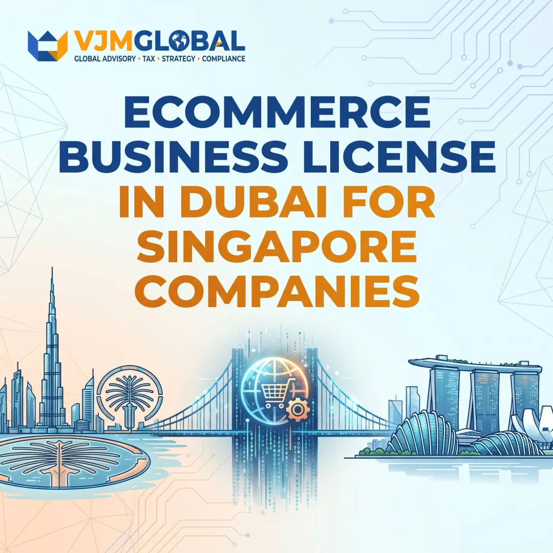 Ecommerce Business License in Dubai for Singapore Companies