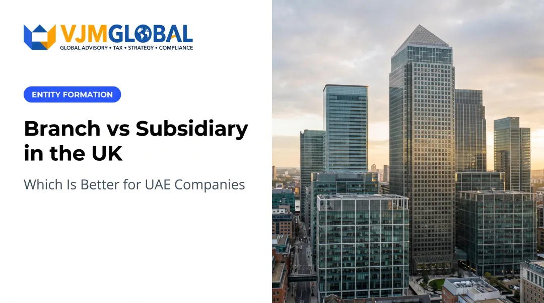 Branch vs Subsidiary in the UK: Which Is Better for UAE Companies