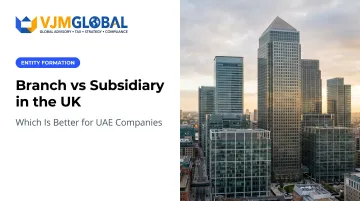 Branch vs Subsidiary in the UK: Which Is Better for UAE Companies