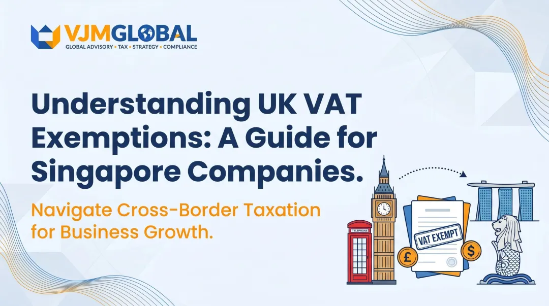 Understanding UK VAT Exemptions: A Guide for Singapore Companies