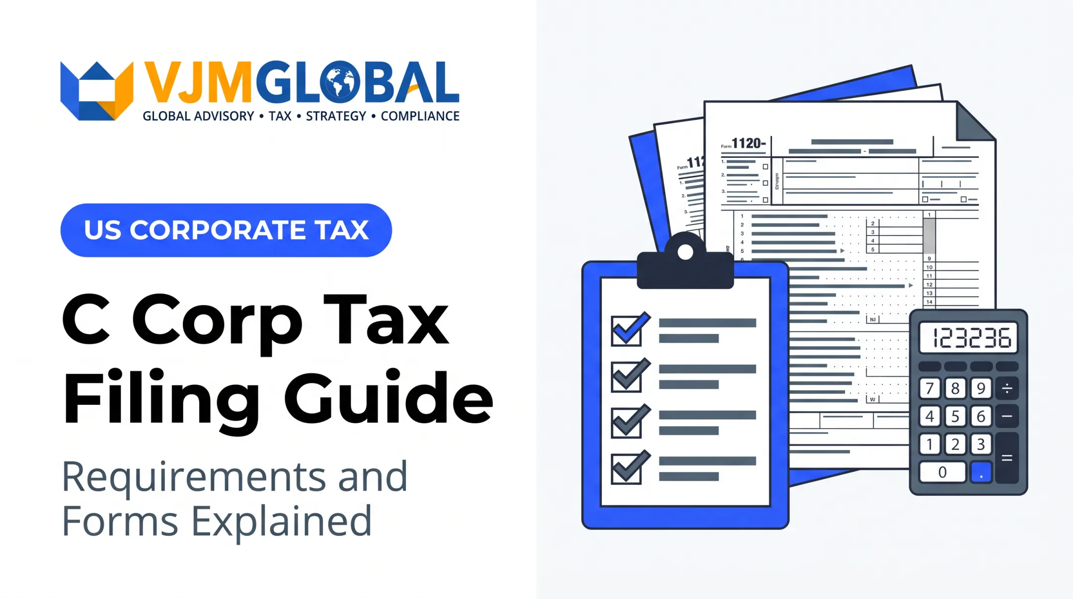 C Corp Tax Filing Guide: Requirements and Forms Explained