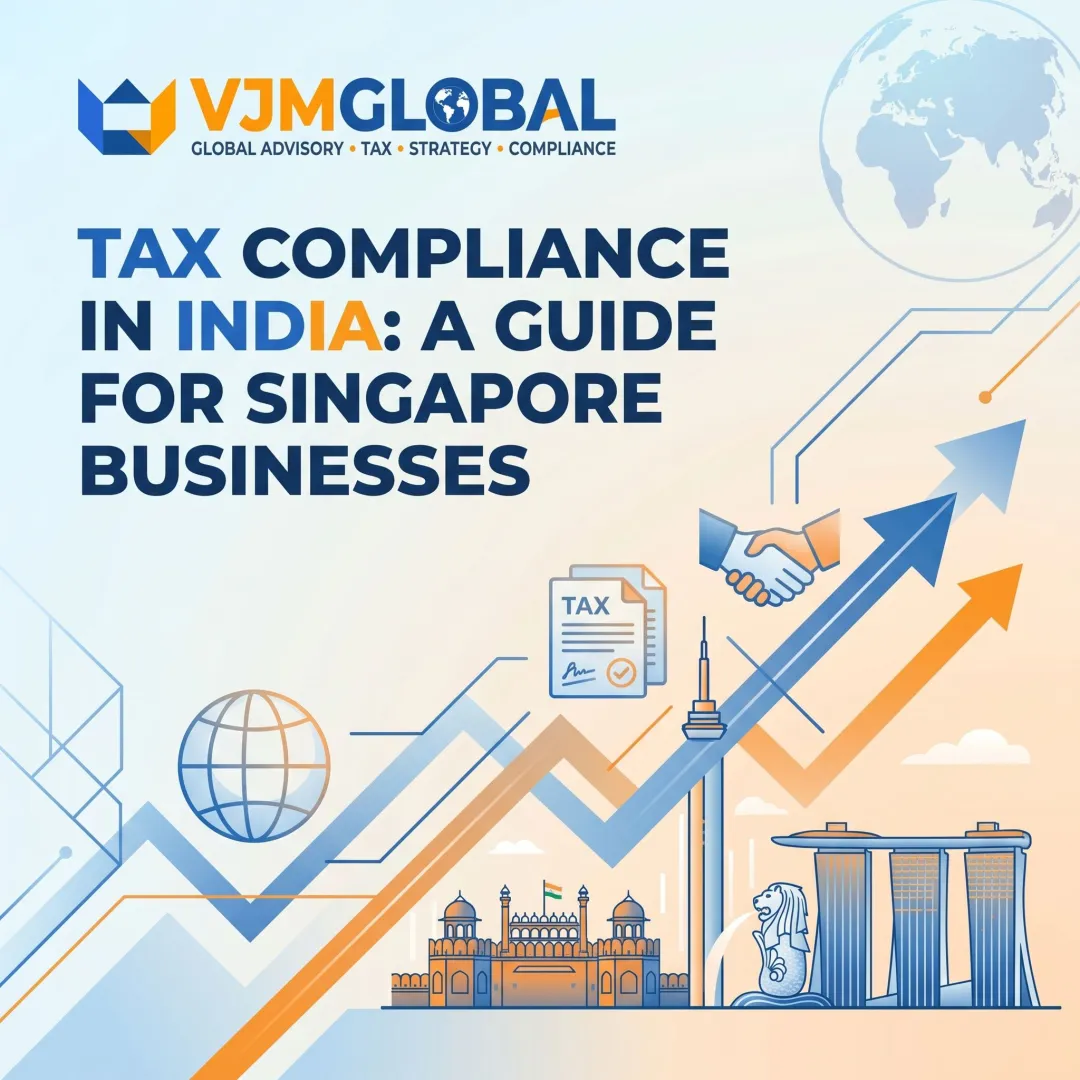 Tax Compliance in India: A Guide for Singapore Businesses
