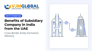 Benefits of Subsidiary Company in India from the UAE