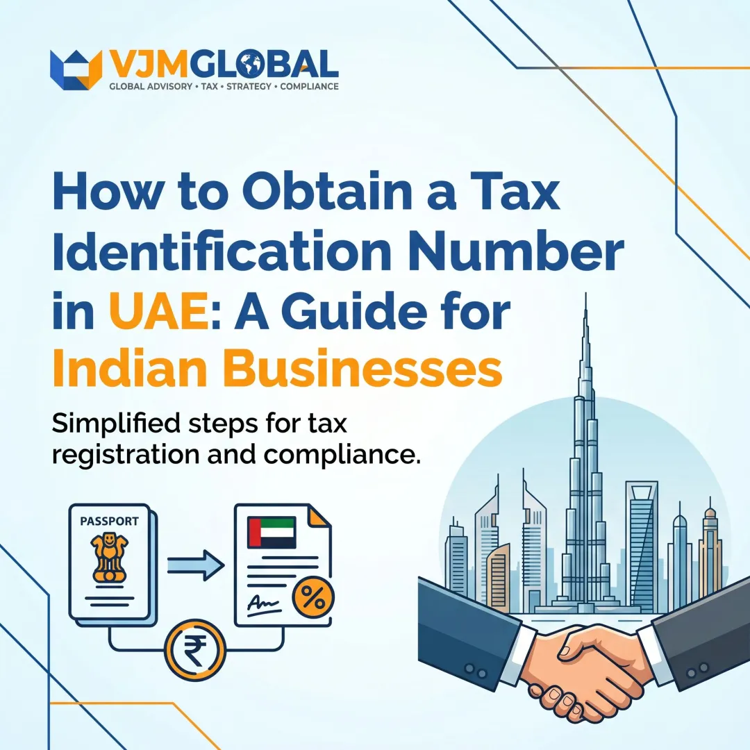 How to Obtain a Tax Identification Number in UAE: A Guide for Indian Businesses