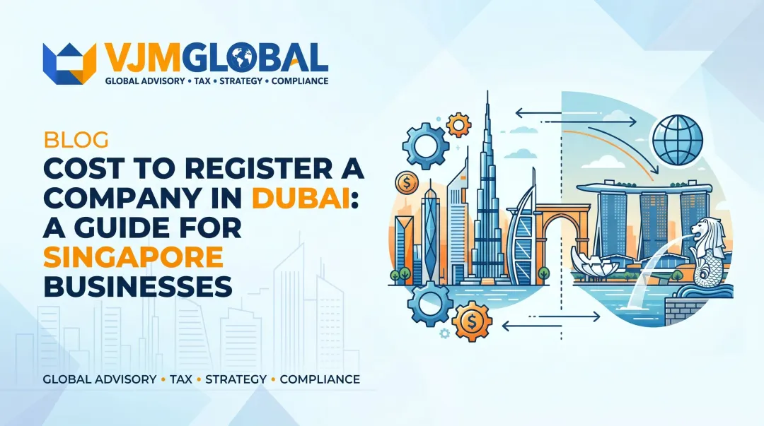 Cost to Register a Company in Dubai: A Guide for Singapore Businesses