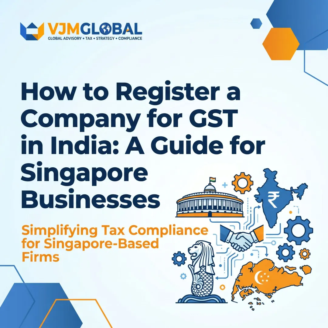How to Register a Company for GST in India: A Guide for Singapore Businesses