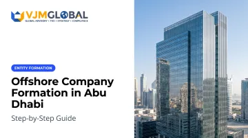 Offshore Company Formation in Abu Dhabi: Step-by-Step Guide